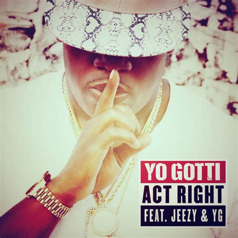 Yo Gotti Act Right Feat Young Jeezy And Yg Hiphop N More