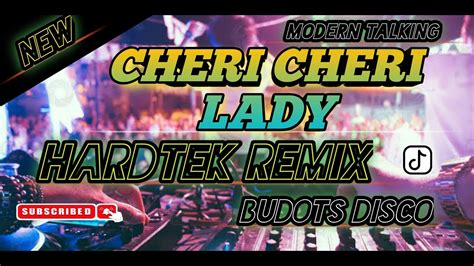 New Hardtek Budots Remix Cheri Cheri Lady Modern Talking Ft