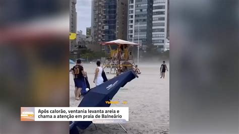 Após calorão ventania levanta areia e chama a atenção em praia de