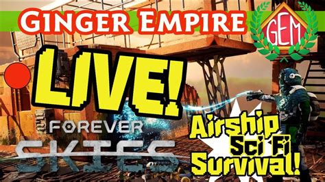 Forever Skies Live Airship Sci Fi Survival Youtube