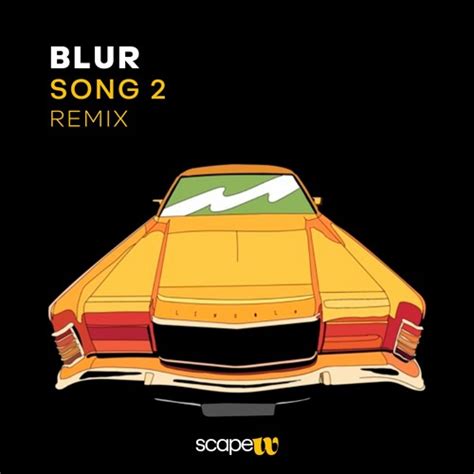 Stream BLUR - SONG 2 (Scape W Remix) by Scape W | Listen online for ...