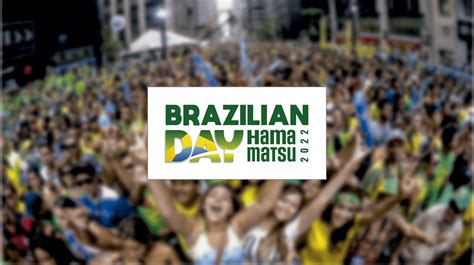 Primeiro Brazilian Day De Hamamatsu Acontece Em Setembro Portal Nippon J