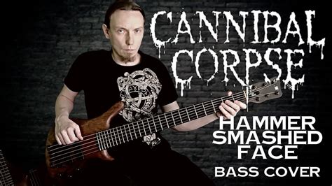 Cannibal Corpse Hammer Smashed Face Bass Cover Youtube