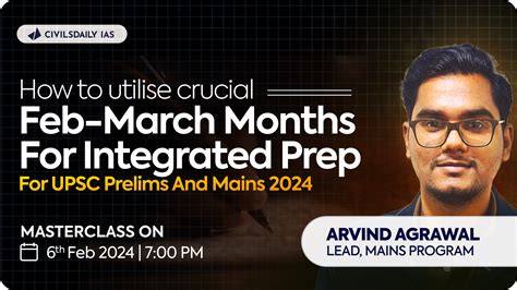 How to utilize crucial Feb-March months for integrated UPSC Prelims and ...