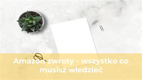 Amazon Zwroty Konsumenckie Jak To Dzia A W Praktyce Zuzakowo