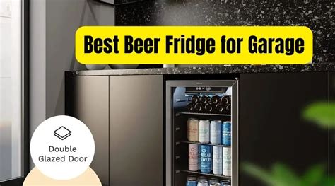 Best Beer Fridge for Garage of 2023 [ 8 Top Picks & Buyers' Guide ...