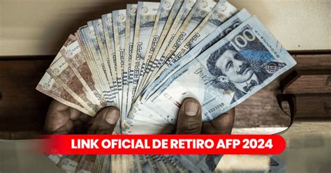 CONSULTA Retiro AFP 2024 LINK Oficial Para Registrar Tu Solicitud De