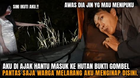 Camping Horor Sudah Pasti Ini Jin Yg Suka Menyembuyikan Anak Di Hutan