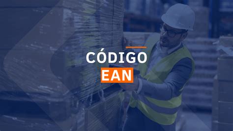 Código EAN o que é e como utilizar a estratégia Log Smart