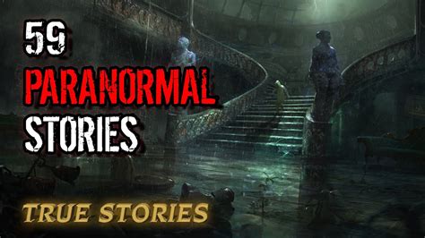 59 True Paranormal Stories 04 Hours 14 Mins Paranormal M YouTube