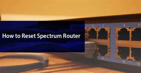 How To Reset Spectrum Router Technowifi