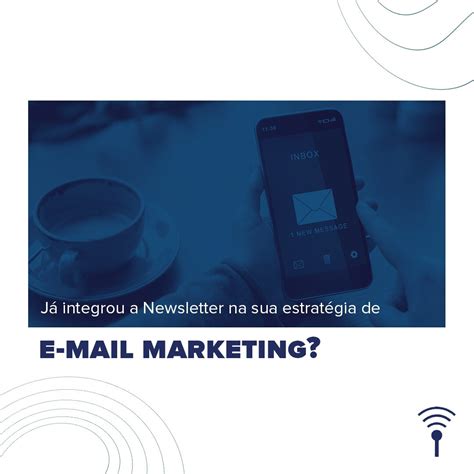 Newsletter O Que é E Como Pode Ajudar Sua Empresa Ilha Tecnologia