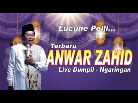 Pengajian Anwar Zahid Terbaru Live Dumpil Ngaringan Youtube