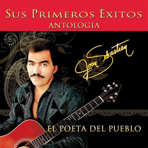 Antología El Poeta Del Pueblo Vol 1 Sus Primeros Éxitos Album By Joan Sebastian Spotify