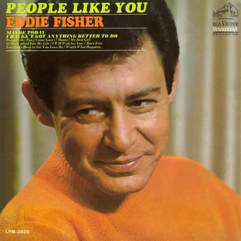 Eddie Fisher Singer People Like You Lyrics Genius Lyrics