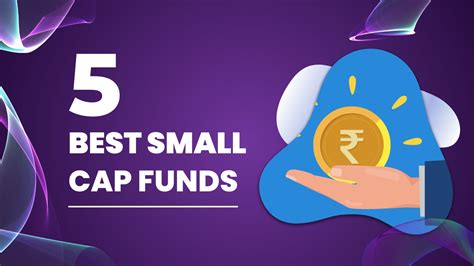 Best Performing Small Cap Funds 5paisa