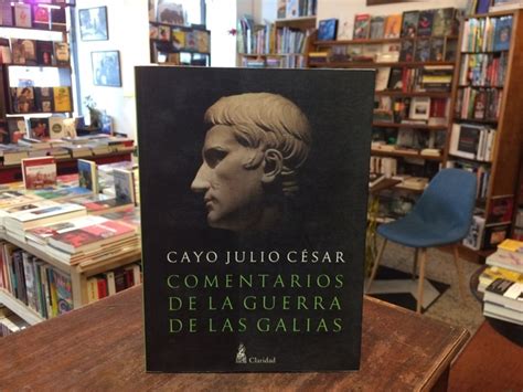 Comentarios De La Guerra De Las Galias Historia De Cesar Cayo Julio