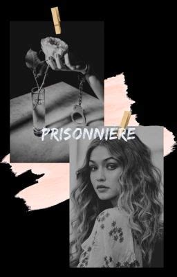 Prisonnière Histoire terminer Chapitre 9 Wattpad