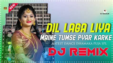 Dil Laga Liya Maine Tumse Pyar Karke Love Song Dance Dhamaka Mix