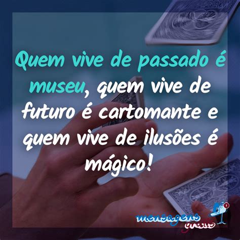 15 frases sobre Quem vive de passado é museu Mensagens Grátis