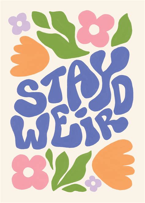 Flowers Stay Weird Plakat – Kolorowy plakat typograficzny