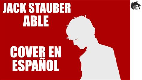 Jack Stauber Able Cover En Espa Ol Charlyto Youtube