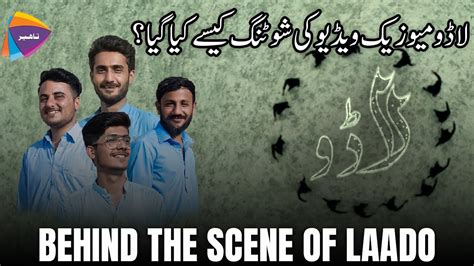 Thaheer Production Laado Balochi Song Shooting Documentary Report