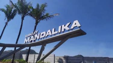 Pembayaran Belum Lunas Sirkuit Mandalika Terancam Diduduki Pemilik