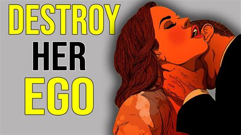 Golden Rules To Destroy Her Ego Youtube