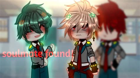 Everytime You Soulmate Is Mad You Laugh Mha X Gacha Bkdk Youtube