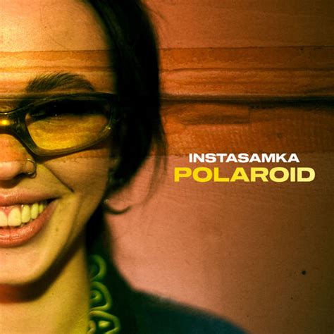 INSTASAMKA - Polaroid: тексты и песни | Deezer