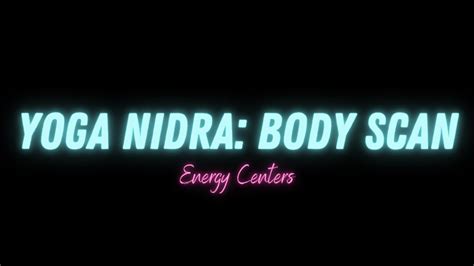 Yoga Nidra Body Scan Meditation Clearing Energy Centers Youtube