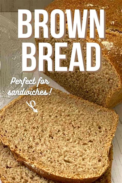 Easy Brown Bread Recipe Sandwiches Lunch Picnic Baking Traditional Home Baking Brown Bread