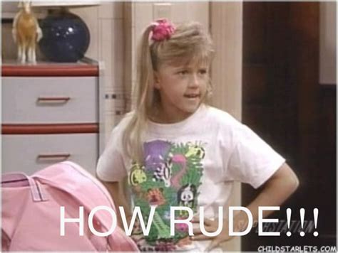 Stephanie Tanner How Rude Full House Quotes Full House Full House Funny