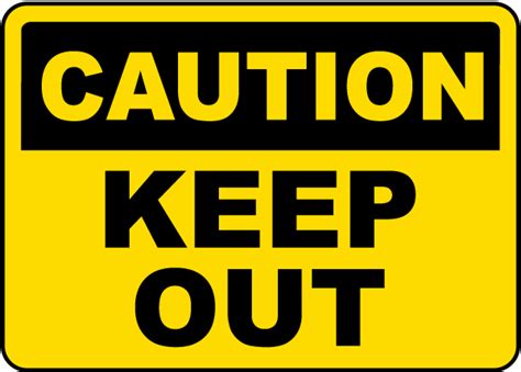 Caution Keep Out Sign Get 10 Off Now