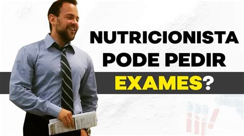 Nutricionista Pode Pedir Exames Laboratoriais Se Sim Quais Youtube