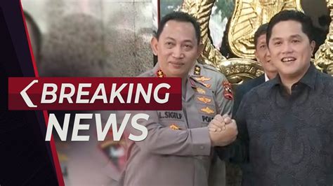 Breaking News Ketum Pssi Erick Thohir Dan Kapolri Listyo Sigit Jawab