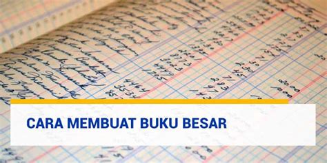 5 Cara Membuat Buku Besar Dengan Mudah Dan Cepat