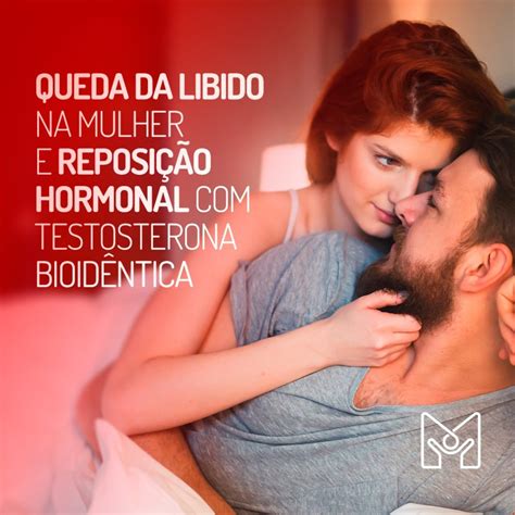 Queda Da Libido Na Mulher E Reposi O Hormonal Testosterona