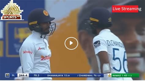 Live Cricket Test 2 Day 2 Sri Lanka Vs Pakistan Sl Vs Pak