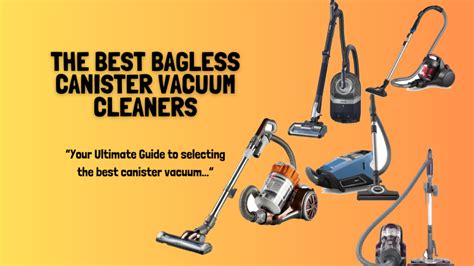 Best Bagless Canister Vacuum Cleaners 2024 Caril Cortney