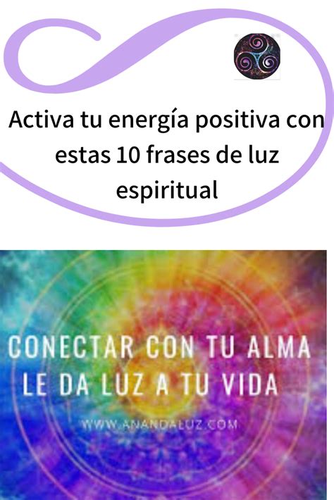 Activa Tu Energ A Positiva Con Estas Frases De Luz Espiritual Luz