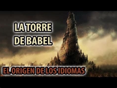 Descubre la fascinante historia detrás de la Torre Babel