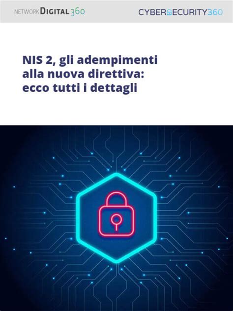 Direttiva Nis Adempimenti E Novit Per La Cyber Sicurezza Aziendale