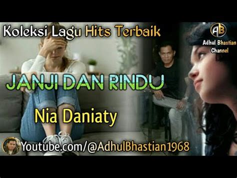 Lagu Lawas Yang Paling Banyak Dicari Janji Dan Rindu Nia Daniaty