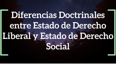 Diferencias Doctrinales entre Estado de Derecho Liberal y Es by María