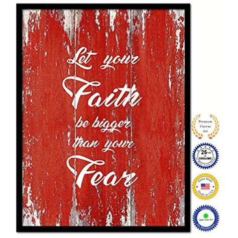 Let Your Faith Be Bigger Than Your Fear Bible Verse Scripture Quote