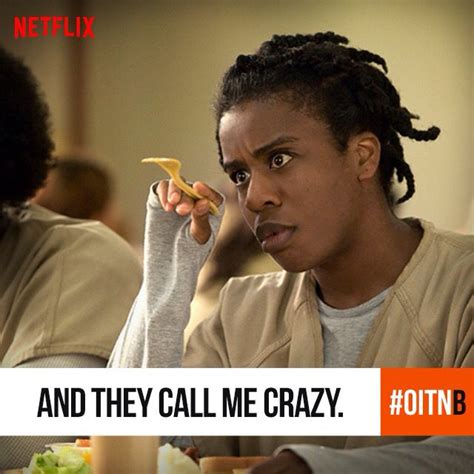 OITNB quote | Oitnb quotes, Oitnb, Crazy eyes