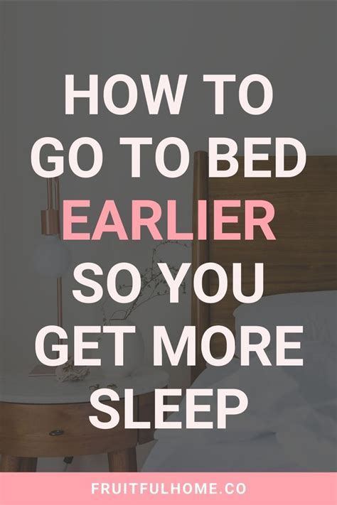 How To Go To Bed Earlier So You Get More Sleep Go To Bed Early How