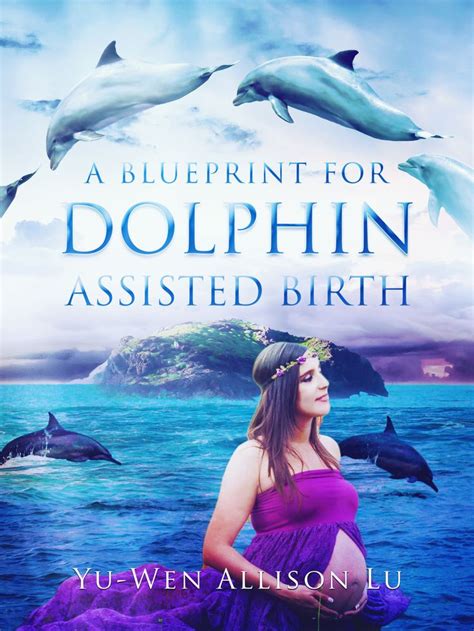 A Blueprint for Dolphin-Assisted Birth | Dolphin sounds, Dolphins ...